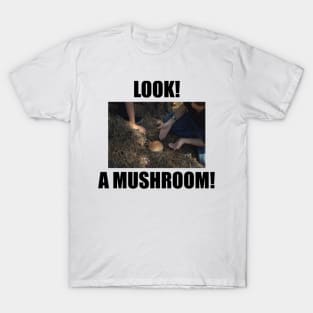 Look! A mushroom! T-Shirt